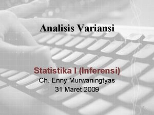 Analisis Variansi Statistika I Inferensi Ch Enny Murwaningtyas