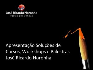 Apresentao Solues de Cursos Workshops e Palestras Jos