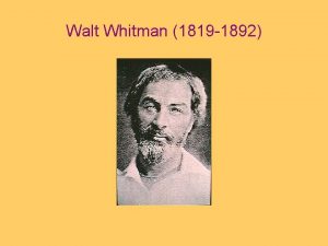 Walt Whitman 1819 1892 O Captain My Captain