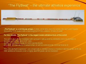 The Fly Swat the ultimate athletics experience The