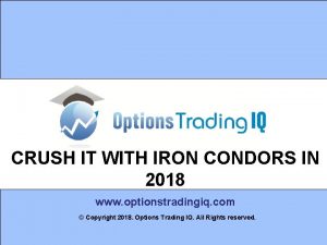 CRUSH IT WITH IRON CONDORS IN 2018 www
