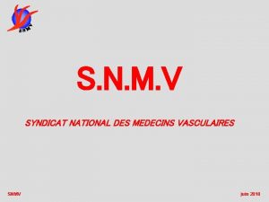 S N M V SYNDICAT NATIONAL DES MEDECINS