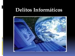 Delitos Informticos Phishing El phishing es una tcnica