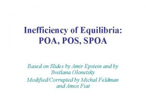 Inefficiency of Equilibria POA POS SPOA Based on