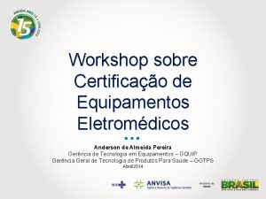 Workshop sobre Certificao de Equipamentos Eletromdicos Anderson de