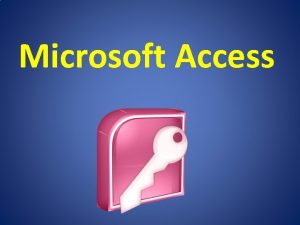 Microsoft Access Access informacje wstpne Microsoft Access jest