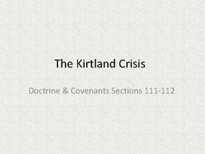 The Kirtland Crisis Doctrine Covenants Sections 111 112