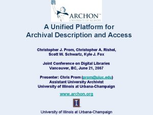 A Unified Platform for Archival Description and Access