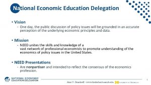 National Economic Education Delegation Vision One day the