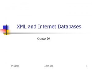 XML and Internet Databases Chapter 26 6172021 ADBS