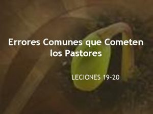 Errores Comunes que Cometen los Pastores LECIONES 19