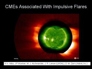 CMEs Associated With Impulsive Flares N V Nitta