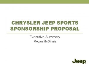 CHRYSLER JEEP SPORTS SPONSORSHIP PROPOSAL Executive Summary Megan