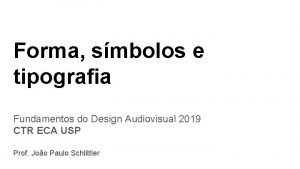 Forma smbolos e tipografia Fundamentos do Design Audiovisual