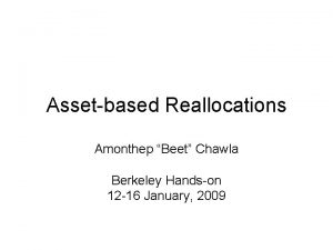 Assetbased Reallocations Amonthep Beet Chawla Berkeley Handson 12