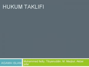 HUKUM TAKLIFI Muhammad fadly Tibyanuddin M Maqbul Akbar