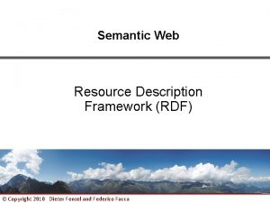 Semantic Web Resource Description Framework RDF Copyright 2010
