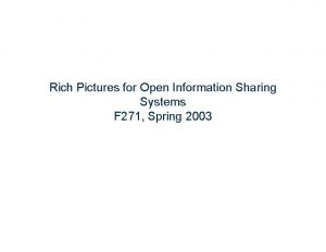 Rich Pictures for Open Information Sharing Systems F