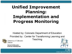 Unified Improvement Planning Implementation and Progress Monitoring Hosted