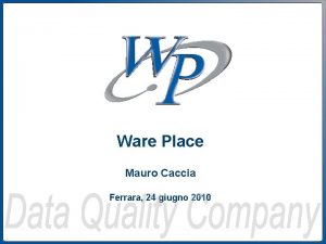 Ware Place Mauro Caccia Ferrara 24 giugno 2010