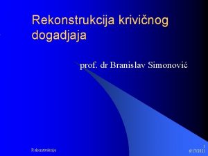 Rekonstrukcija krivinog dogadjaja prof dr Branislav Simonovi Rekonstrukcija