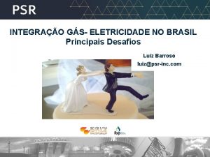 INTEGRAO GS ELETRICIDADE NO BRASIL Principais Desafios Luiz