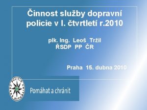 innost sluby dopravn policie v I tvrtlet r