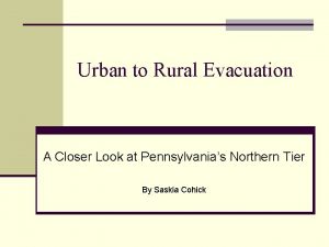Urban to Rural Evacuation A Closer Look at
