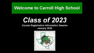 Welcome to Carroll High School Class of 2023