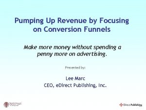 Pumping Up Revenue by Focusing on Conversion Funnels