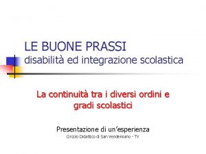 LE BUONE PRASSI disabilit ed integrazione scolastica La