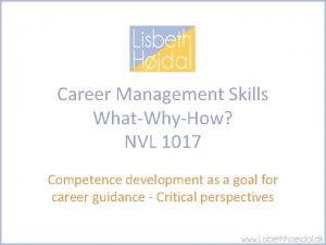 Career Management Skills WhatWhyHow NVL 1017 Competence development