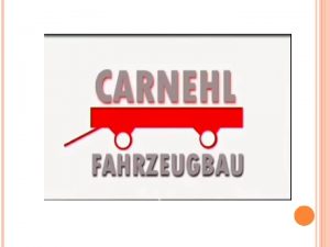 TIPPER VEHICLES FROM CARNEHL The name CARNEHL is