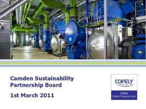 Camden Sustainability Partnership Board 1 st March 2011