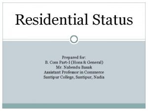 Residential Status Prepared for B Com PartI Hons