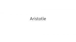 Aristotle Aristotle 384 322 BCE Student at Platos