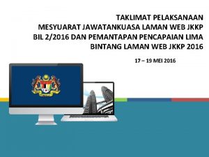 TAKLIMAT PELAKSANAAN MESYUARAT JAWATANKUASA LAMAN WEB JKKP BIL