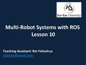 MultiRobot Systems with ROS Lesson 10 Teaching Assistant