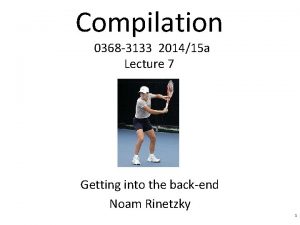 Compilation 0368 3133 201415 a Lecture 7 Getting