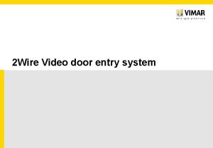 2 wire door entry system
