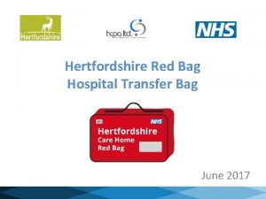 Hertfordshire Red Bag Hospital Transfer Bag June 2017