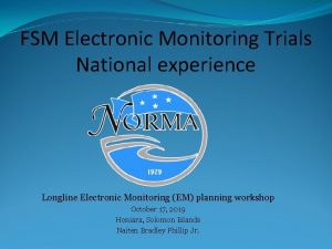 FSM Electronic Monitoring Trials National experience Longline Electronic