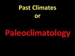 Past Climates or Paleoclimatology Estimated Phanerozoic Temperatures 14