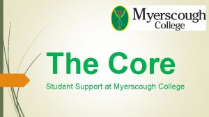 The Core Student Support at Myerscough College The