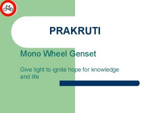 PRAKRUTI Mono Wheel Genset Give light to ignite