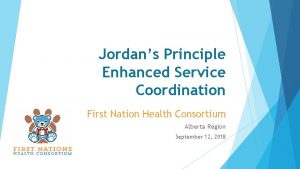 Jordans Principle Enhanced Service Coordination First Nation Health