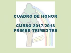 CUADRO DE HONOR CURSO 20172018 PRIMER TRIMESTRE CUADRO