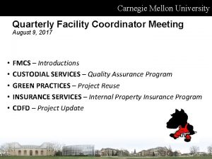 Carnegie Mellon University Quarterly Facility Coordinator Meeting August