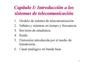 Captulo I Introduccin a los sistemas de telecomunicacin