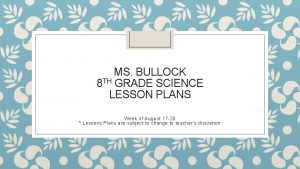 MS BULLOCK 8 TH GRADE SCIENCE LESSON PLANS